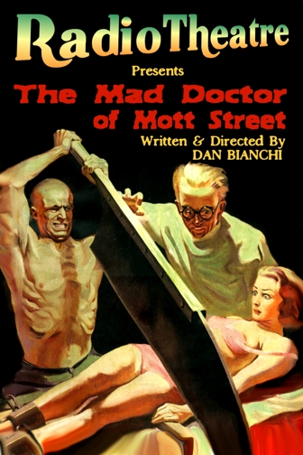 The Mad Doctor of Mott Street; I think I went to him once.