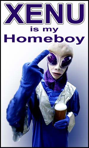 Xenu is my homeboy
