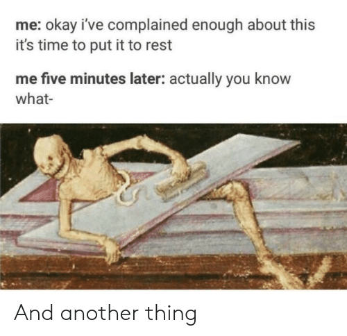 Me, complaining about this.